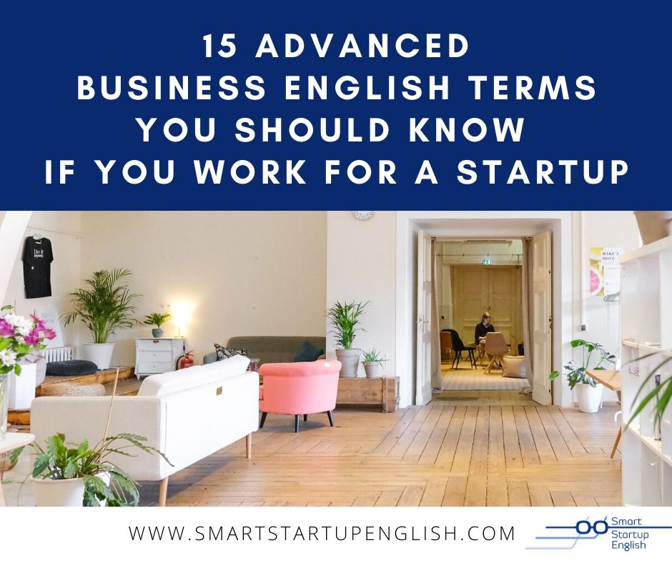 15 Advanced Business English startup terms you should know